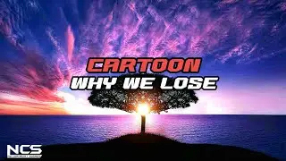 Lyric Cartoon - Why We Lose (feat. Coleman Trapp) [NCS RELEASE]