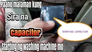 Paano malaman kung sira na capacitor starting ng washing machine mo
