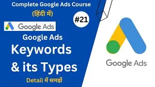 What are Keywords in Google ads & Its Types | Broad Match, Phrase Match & Exact Match Keywords