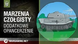 A Tanker's Dream: Additional Armor [World of Tanks Poland]