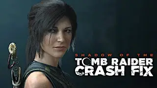 SHADOW OF THE TOMB RAIDER | CRASH FIX