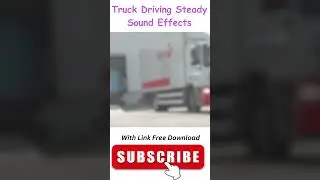 Truck Driving Steady Sound Effects #soundeffects #shorts