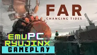 FAR - Changing Tides PC Gameplay - RYUJINX Emulator [ 10700K + RTX 3070 ]