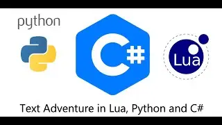 An Adventure Game in C#, Python and Lua Part 01