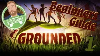 Beginners Guide to Grounded Part 1