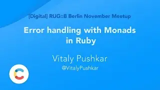 Error handling with Monads in Ruby - Vitaly Pushkar