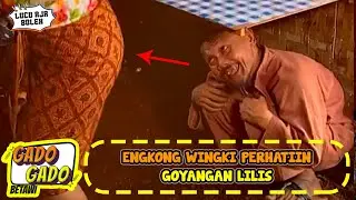 LILIS LAGI GOYANG DOMBRET, ENGKONG WINGKI PERHATIIN PANTAT DIAM-DIAM - GADO GADO BETAWI