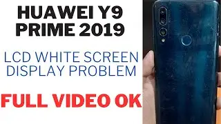 huawei Y9 prime 2019 lcd white screen display problem