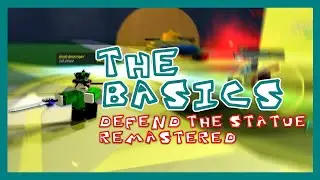Defend the Statue [Remastered]: The Basics | ROBLOX