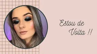 ESTOU DE VOLTA 😍