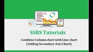SSRS Tutorials - 8.Combine Column Chart with Line Chart (Adding Secondary Axis Chart)