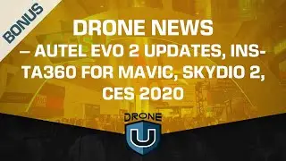 Drone News – Autel Evo 2 Updates, Insta360 for Mavic, Skydio 2, CES 2020