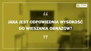 Na jakiej wysokości wieszać obrazy? - STAS Malowanie systemów wiszących