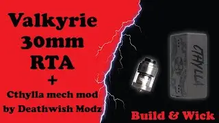 Valkyrie 30mm with Cthylla mech mod - Building and wicking