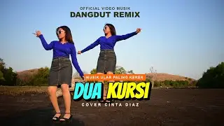 DUA KURSI DANGDUT REMIX  TERBARU PALING KEREN ( Official Video Musik )