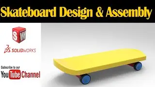 Skateboard Design & Assembly in Solidworks | Solidworks Practice Tutorials