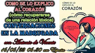 ¿¿CÓMO SE LO EXPLICO AL CORAZÓN??  Directo EN LA MADRUGADA  Antonio de Vicente