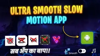 Best Smooth Slow Motion App For Android | Slow Motion Video Editing App
