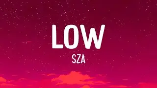 SZA - Low (Lyrics) | don't call me Comin' down the side of me, I like to get it poppin'