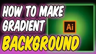 HOW TO MAKE GRADIENT BACKGROUND ( ADOBE ILLUSTRATOR )