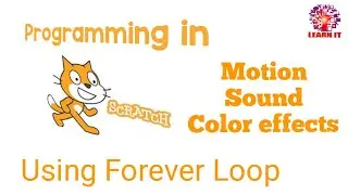 Programming in scratch for begginers Motion,Sound,Color effects using Forever loop/learn it