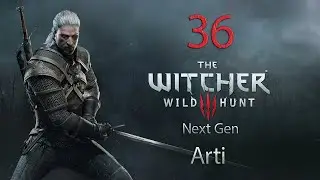 The Witcher 3 Next Gen [Прохождение ] -36- Чекнутый Фанатик
