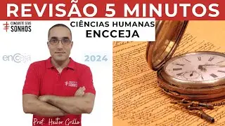 REVISÃO DE 5 MINUTOS - CIÊNCIAS HUMANAS - ENCCEJA 2024 - ENSINO MÉDIO E FUNDAMENTAL
