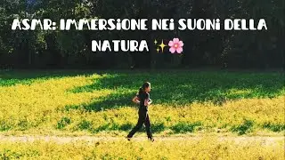 ASMR: Immersione nei Suoni della Natura per un Relax Totale ✨🌸