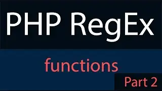 Part 2 | PHP RegEx functions preg_match_all,  preg_replace || 