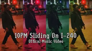 10PM Sliding On I-240 (Official Music Video)