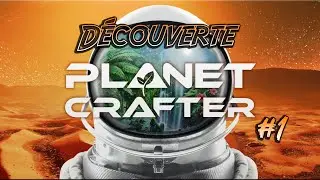 Découverte : Planet Crafter , Le Meilleur Jeu De Terraforming ! Je construit ma base .