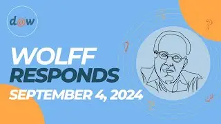 Wolff Responds: "The Unspoken Economic Realities Of Elections" Pt. 3 September 4, 2024