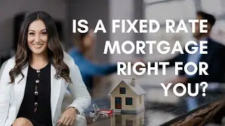 Fixed Rate Mortgages Explained: Is a Fixed Rate Mortgage Right for You?