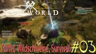 Let's Play New World #03 [German/FullHD @60FPS] - Trüffel sammeln, Survival yeah!