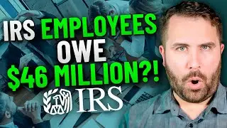 IRS Employees Collectively Owe $46 MILLION in BACK TAXES