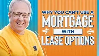 Why You Can't Use A Mortgage With Lease Options | Property Finance Tip