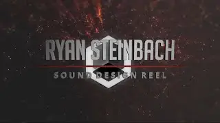Ryan Steinbach - Sound Design Reel - 2019
