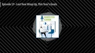 Episode 19 - Last Year Wrap Up, This Year's Goals