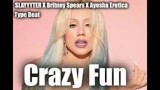SLAYYYTER X Britney Spears X Ayesha Erotica ( Electro Pop Type Beat ) - " Crazy Fun "