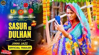 Sasur Ki Dulhan Official Trailer | Nazar App Ott | Jinnie Jazz Upcoming Series Update-Sabseriesrevew