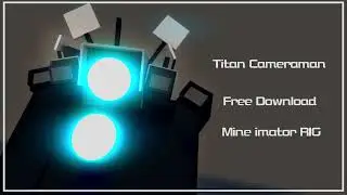 Mine imator RIG // Titan Cameraman RIG // Free Download