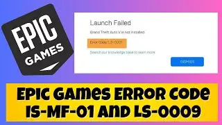 How to Fix Epic Games Error Code Is-Mf-01 and LS-0009 on Windows 11  /10 ✅ 100% Working Solution