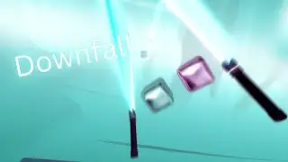 Downfall - acloudyskye | [Beat Saber] | {Exp+} |