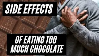 Benefits and Side Effects of Eating Too Much Chocolate