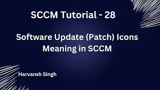 SCCM Tutorial 28- Software Update (Patch) Icons Meaning in MECM