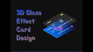 How to Create Glass Card 3D Effect - Pure HTML, CSS Tutorial