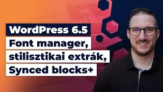 WordPress 6.5 - Font manager, stilisztikai extrák, Synced blocks