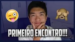 O QUE FAZER/NAO FAZER NO PRIMEIRO ENCONTRO - [MAURICIO AKIRA]