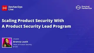 🔴 Scaling Product Security With A Product Security Lead Program | 