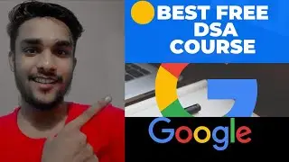 Free DSA Course LAUNCHED By Google 🔥 | Is This The BEST DSA COURSE?